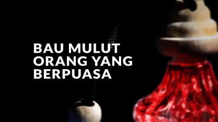 bau mulut orang berpuasa